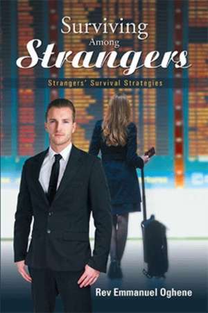 Surviving Among Strangers de Rev Emmanuel Oghene