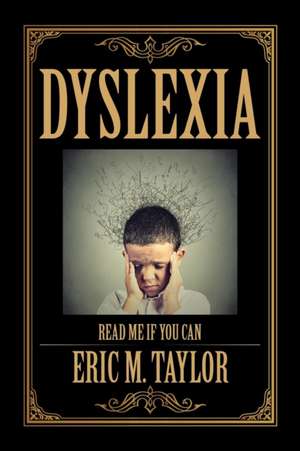 Dyslexia de Eric M. Taylor
