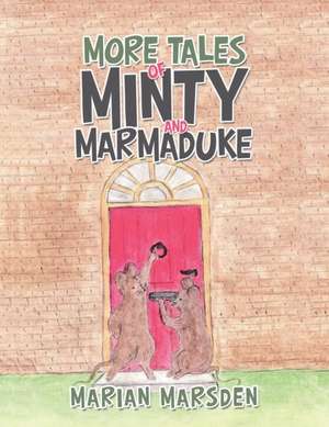 More Tales of Minty and Marmaduke de Marian Marsden