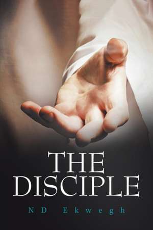 The Disciple de Nd Ekwegh