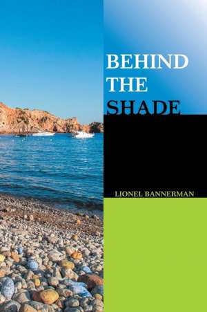 Behind the Shade de Lionel Bannerman
