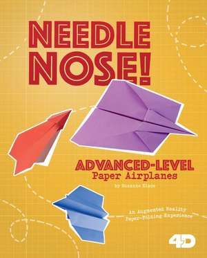 Needle Nose! Advanced-Level Paper Airplanes de Marie Buckingham