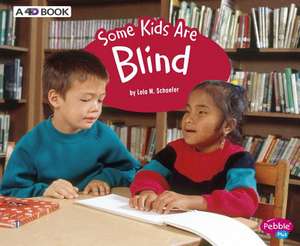 Some Kids Are Blind de Lola M Schaefer