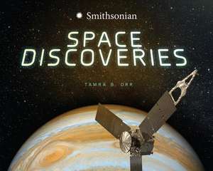 Space Discoveries de Tamra B. Orr