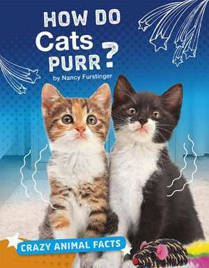 How Do Cats Purr? de Nancy Furstinger