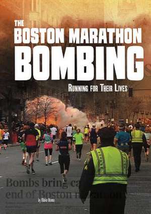 The Boston Marathon Bombing de Blake Hoena