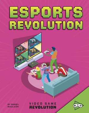 Esports Revolution de Daniel Montgomery Cole Mauleón