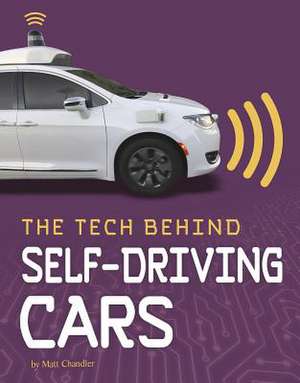 The Tech Behind Self-Driving Cars de Matt Chandler