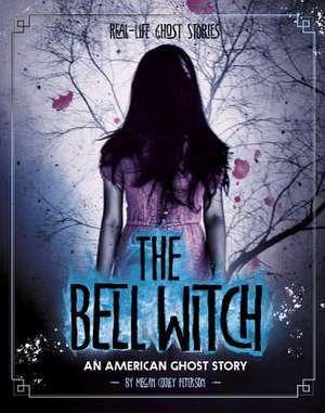 The Bell Witch: An American Ghost Story de Megan Cooley Peterson