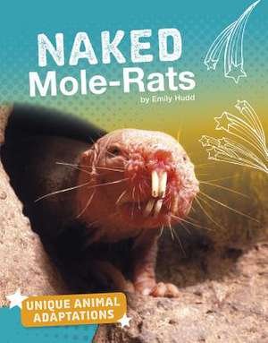 Naked Mole-Rats de Emily Hudd