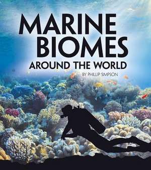 Marine Biomes Around the World de Phillip W. Simpson