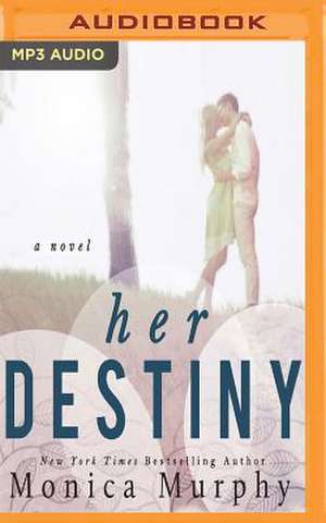 Her Destiny de Monica Murphy
