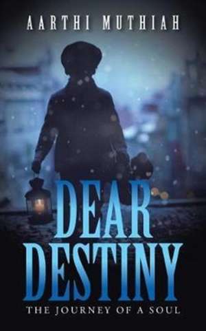 Dear Destiny de Aarthi Muthiah