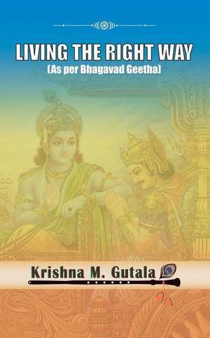 Living the Right Way de Krishna Gutala