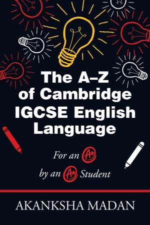 The A-Z of Cambridge Igcse English Language de Akanksha Madan