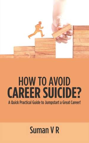 How to Avoid Career Suicide? de Suman V R