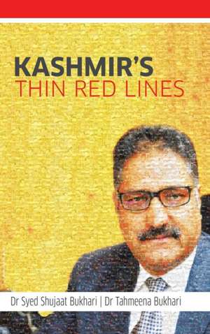 Kashmir's Thin Red Lines de Syed Shujaat Bukhari