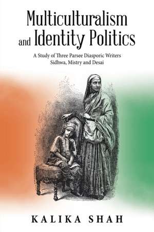 Multiculturalism and Identity Politics de Kalika Shah