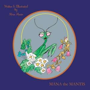 Mana the Mantis de Mira Hasin