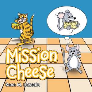 Mission Cheese de Sana M. Hussain