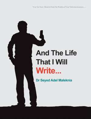 And the Life That I Will Write de Seyed Adel Maleknia