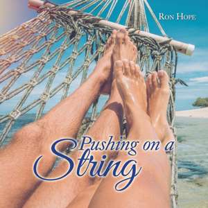 Pushing on a String de Ron Hope