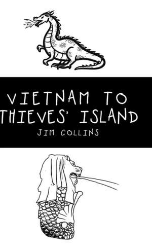 Vietnam to Thieves' Island de Jim Collins