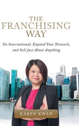 The Franchising Way de Karen Kwan