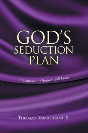 God's Seduction Plan de Thomas Ramadhani Sj