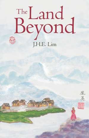 The Land Beyond de J. H. E. Lim