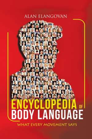 Encyclopedia of Body Language de Alan Elangovan