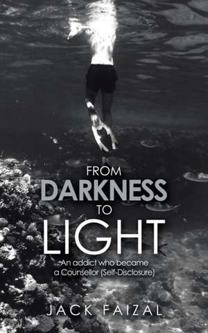 From Darkness to Light de Jack Faizal