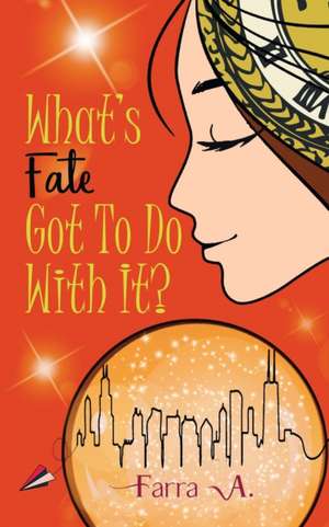 What's Fate Got to Do with It? de Farra A