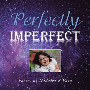 Perfectly Imperfect de Nadeera K Vasu