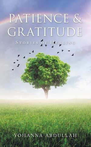 Patience & Gratitude de Yohanna Abdullah