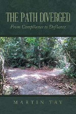 THE PATH DIVERGED de Martin Tay