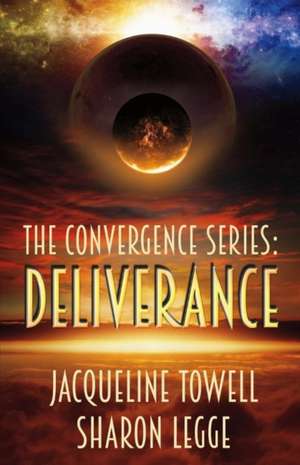 The Convergence Series: Deliverance, Volume 1 de Jacqueline Towell