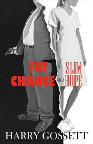 Fat Chance and Slim Hope de Harry Gossett