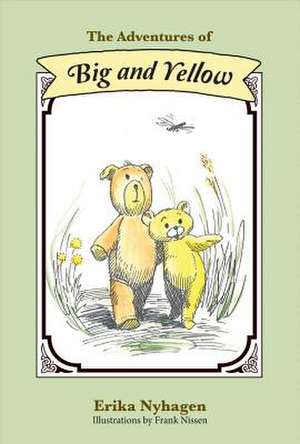 The Adventures of Big and Yellow: Volume 1 de Erika Nyhagen