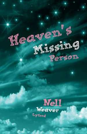 Heaven's Missing Person: Volume 2 de Nell Weaver Lyford