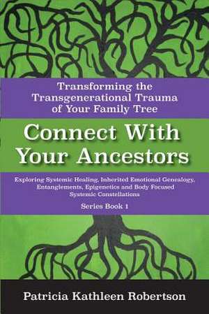 Connect with Your Ancestors de Robertson, Patricia Kathleen