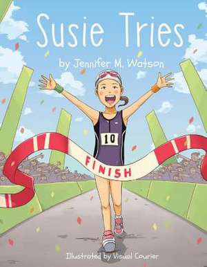 Susie Tries: Volume 1 de Jennifer M. Watson