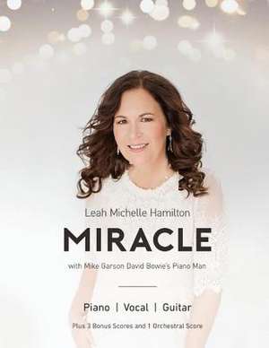 Miracle: With Mike Garson David Bowie's Piano Man Volume 1 de Leah Michelle Hamilton