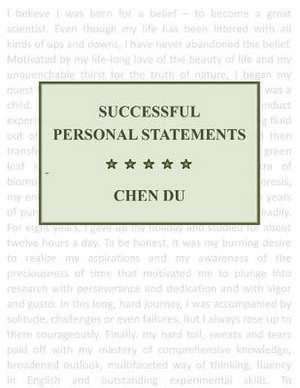 Successful Personal Statements: Volume 1 de Chen Du