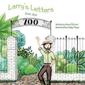 Larry's Letters from the Zoo: Volume 1 de Grace McCourt