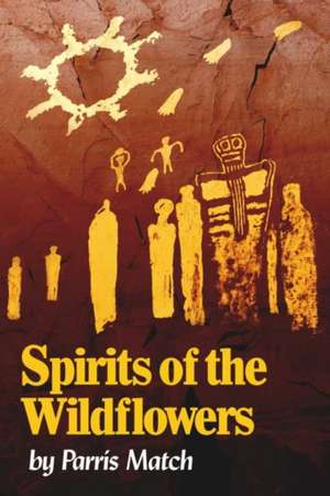 Spirits of the Wildflowers: Volume 1 de Parris Match