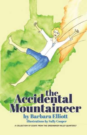 The Accidental Mountaineer: Volume 1 de Barbara Elliott