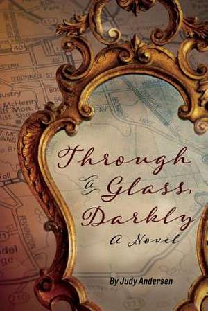 Through a Glass, Darkly de Judy Andersen