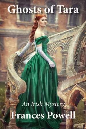 Ghosts of Tara: An Irish Mystery Volume 1 de Frances Powell