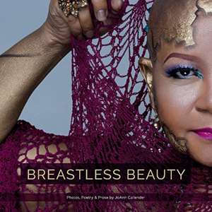 Breastless Beauty: A Collection of Poems and Photographs. Volume 1 de Joann Callender